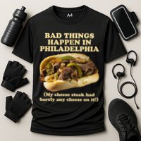 Bad Things Happen In Philadelphia  Cooling Performance Crew T-Shirt