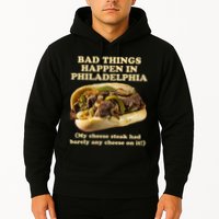 Bad Things Happen In Philadelphia  Hoodie