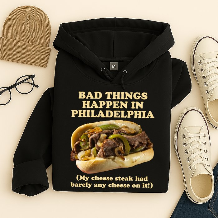Bad Things Happen In Philadelphia  Hoodie