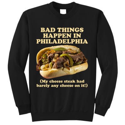 Bad Things Happen In Philadelphia  Sweatshirt