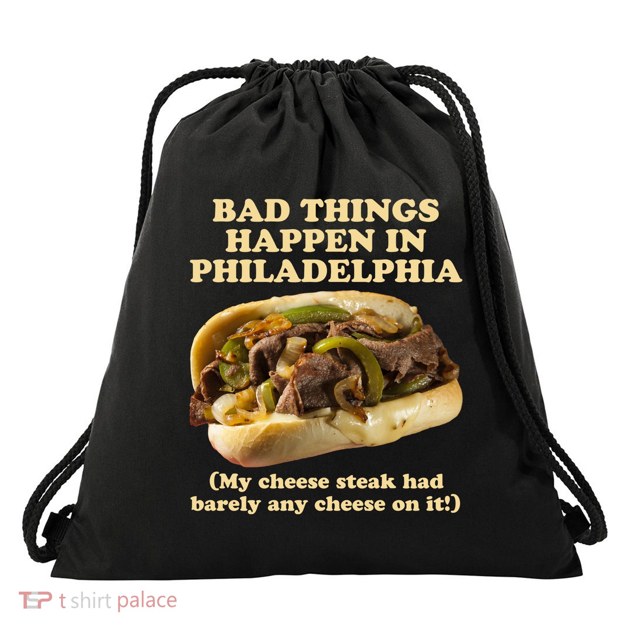 Bad Things Happen In Philadelphia  Drawstring Bag
