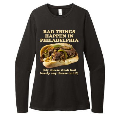 Bad Things Happen In Philadelphia  Womens CVC Long Sleeve Shirt