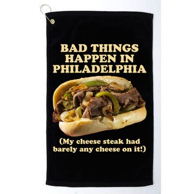 Bad Things Happen In Philadelphia  Golf Towel