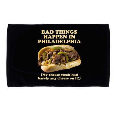 Bad Things Happen In Philadelphia  Microfiber Hand Towel