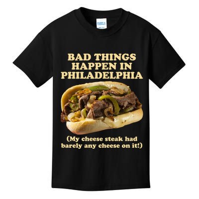 Bad Things Happen In Philadelphia  Kids T-Shirt