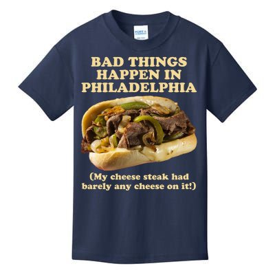 Bad Things Happen In Philadelphia  Kids T-Shirt