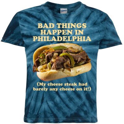 Bad Things Happen In Philadelphia  Kids Tie-Dye T-Shirt