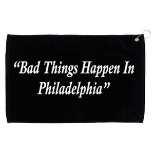 Bad Things Happen In Philadelphia Funny Grommeted Golf Towel