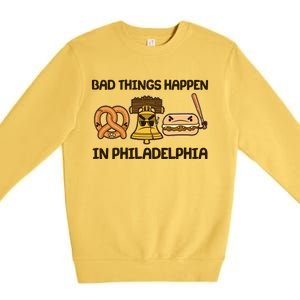 Bad Things Happen in Philadelphia Pretzel Liberty Bell Cheesesteak Premium Crewneck Sweatshirt