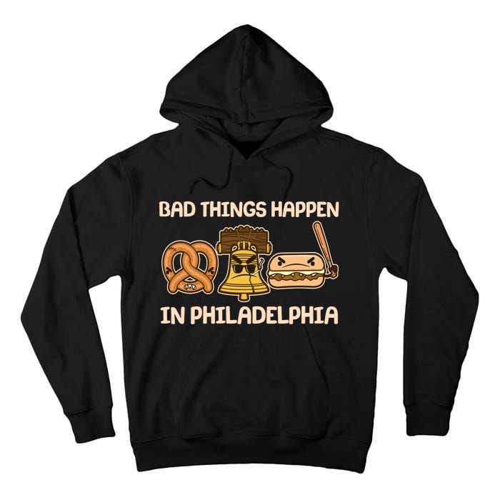 Bad Things Happen in Philadelphia Pretzel Liberty Bell Cheesesteak Tall Hoodie