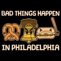 Bad Things Happen in Philadelphia Pretzel Liberty Bell Cheesesteak Womens T-Shirt