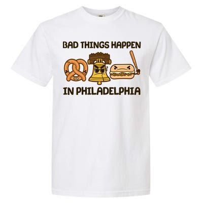 Bad Things Happen in Philadelphia Pretzel Liberty Bell Cheesesteak Garment-Dyed Heavyweight T-Shirt