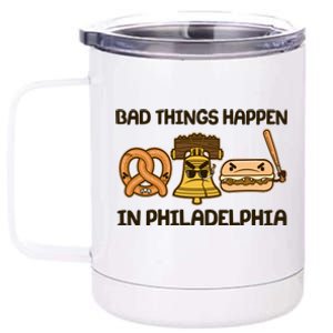 Bad Things Happen in Philadelphia Pretzel Liberty Bell Cheesesteak 12 oz Stainless Steel Tumbler Cup