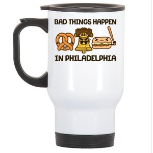 Bad Things Happen in Philadelphia Pretzel Liberty Bell Cheesesteak Stainless Steel Travel Mug