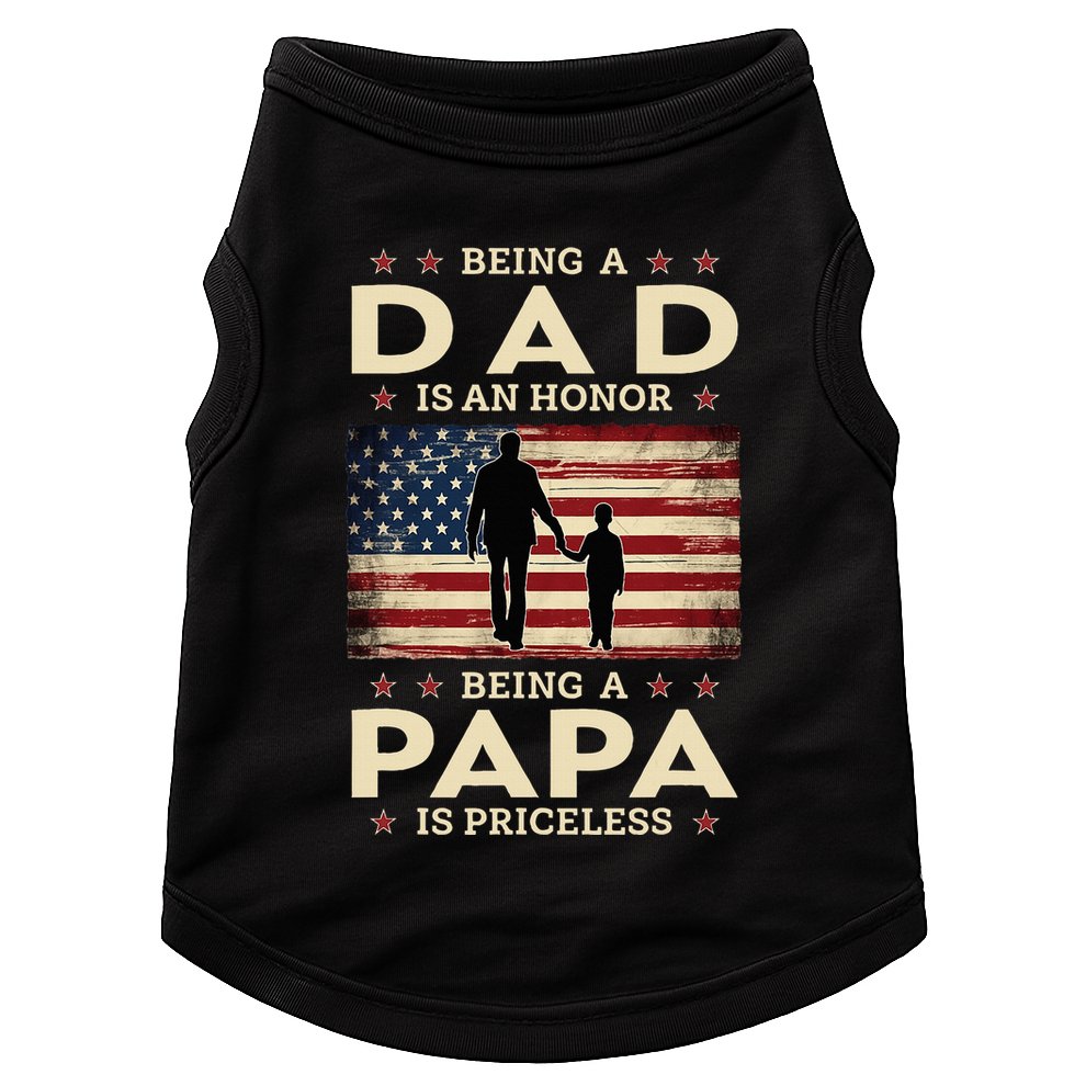 Being A Dad Is An Honor Being A Papa Is Priceless Doggie Tank