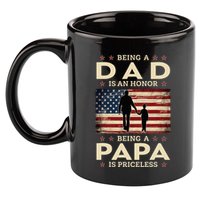 Being A Dad Is An Honor Being A Papa Is Priceless 11oz C Handle Ceramic Mug