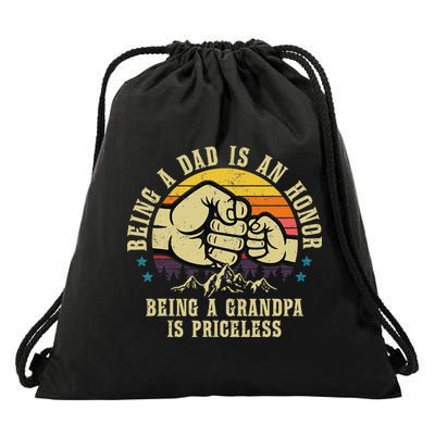 Being A Dad Is An Honor Being A Grandpa Is Priceless Drawstring Bag