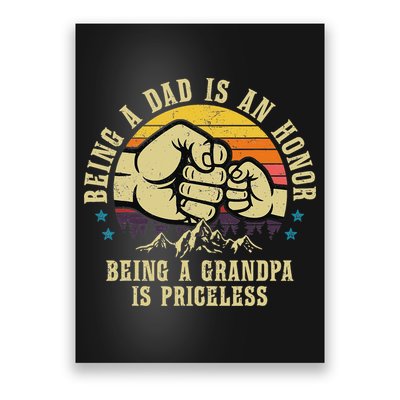 Being A Dad Is An Honor Being A Grandpa Is Priceless Poster