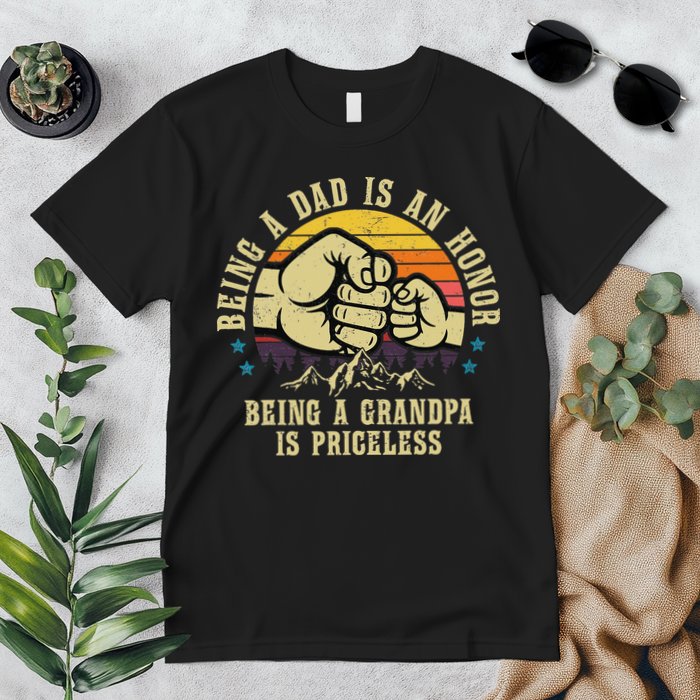 Being A Dad Is An Honor Being A Grandpa Is Priceless Premium T-Shirt