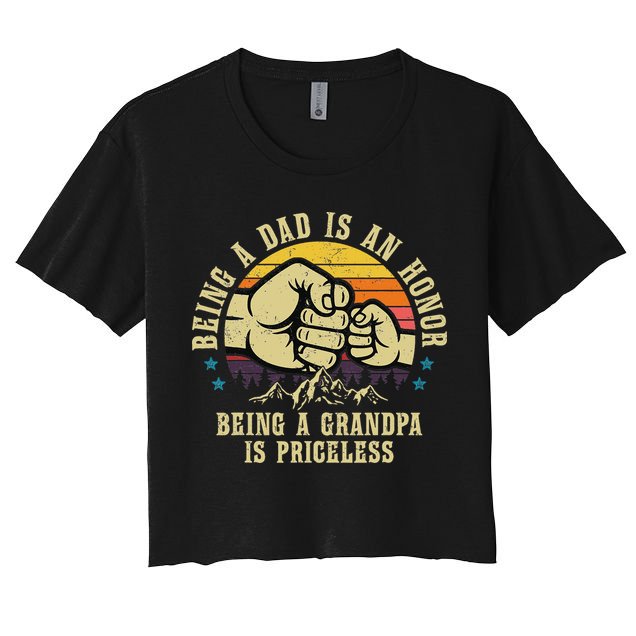Being A Dad Is An Honor Being A Grandpa Is Priceless Women's Crop Top Tee