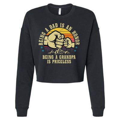 Being A Dad Is An Honor Being A Grandpa Is Priceless Cropped Pullover Crew