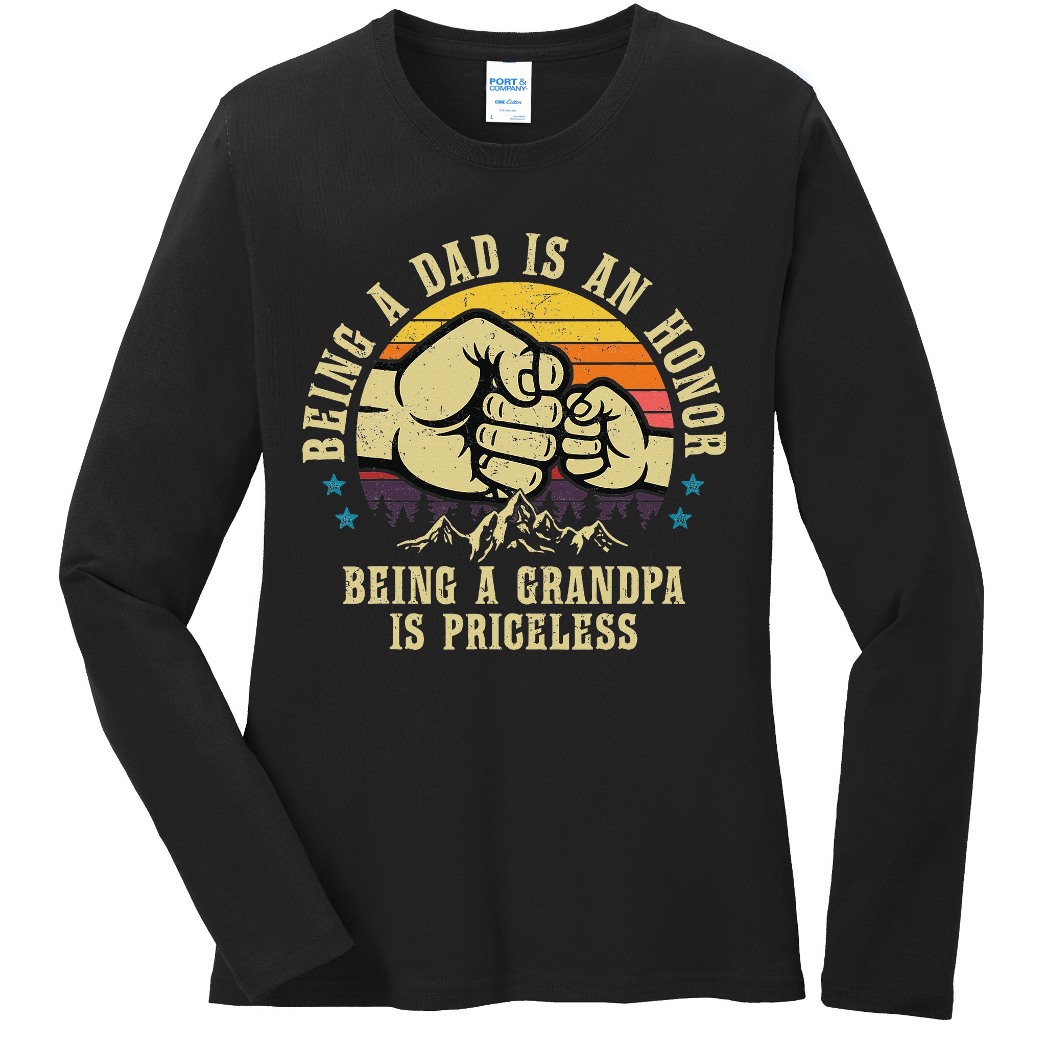 Being A Dad Is An Honor Being A Grandpa Is Priceless Ladies Long Sleeve Shirt