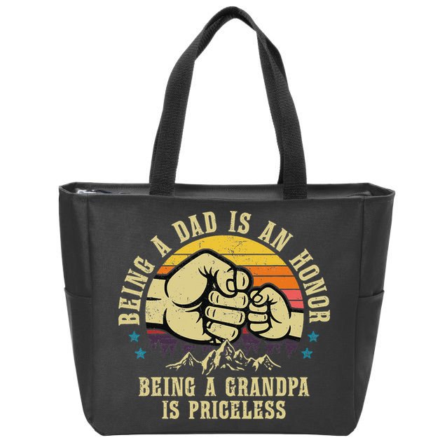Being A Dad Is An Honor Being A Grandpa Is Priceless Zip Tote Bag