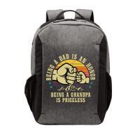 Being A Dad Is An Honor Being A Grandpa Is Priceless Vector Backpack
