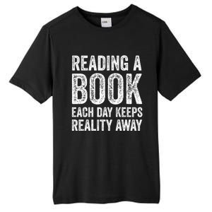 Book A Day Keeps Reality Away Avid Book Reader Gift Tall Fusion ChromaSoft Performance T-Shirt