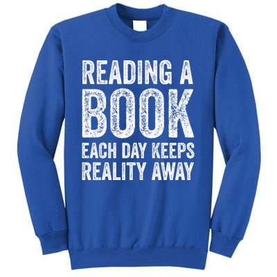 Book A Day Keeps Reality Away Avid Book Reader Gift Sweatshirt