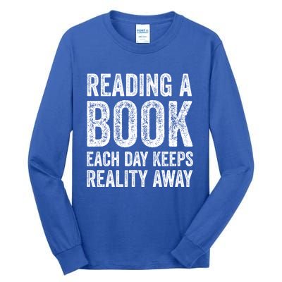 Book A Day Keeps Reality Away Avid Book Reader Gift Tall Long Sleeve T-Shirt