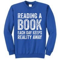 Book A Day Keeps Reality Away Avid Book Reader Gift Tall Sweatshirt