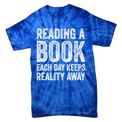 Book A Day Keeps Reality Away Avid Book Reader Gift Tie-Dye T-Shirt