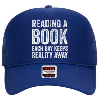 Book A Day Keeps Reality Away Avid Book Reader Gift High Crown Mesh Back Trucker Hat