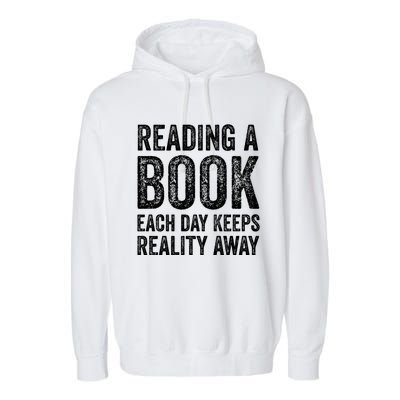 Book A Day Keeps Reality Away Avid Book Reader Gift Garment-Dyed Fleece Hoodie