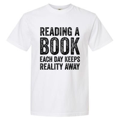 Book A Day Keeps Reality Away Avid Book Reader Gift Garment-Dyed Heavyweight T-Shirt