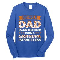 Being A Dad Is An Honor Being A Grandpa Family Gift Long Sleeve Shirt