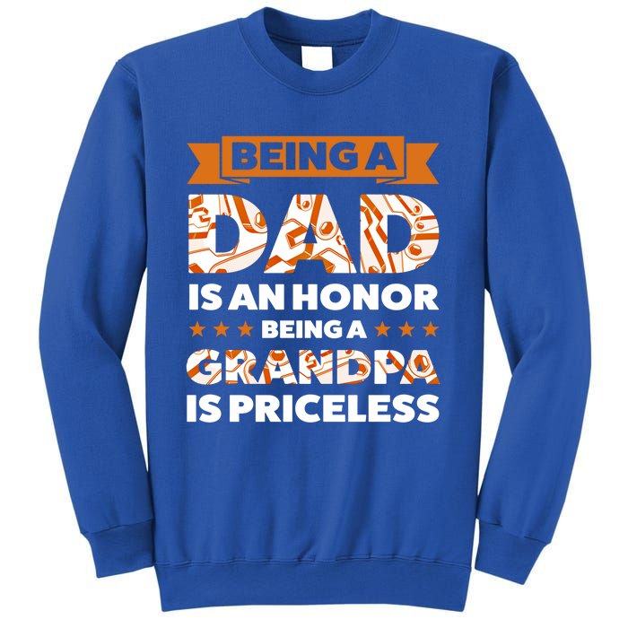 Being A Dad Is An Honor Being A Grandpa Family Gift Sweatshirt