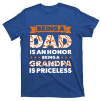 Being A Dad Is An Honor Being A Grandpa Family Gift T-Shirt