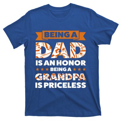 Being A Dad Is An Honor Being A Grandpa Family Gift T-Shirt