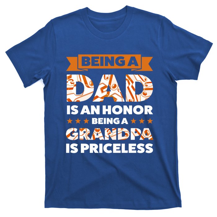 Being A Dad Is An Honor Being A Grandpa Family Gift T-Shirt