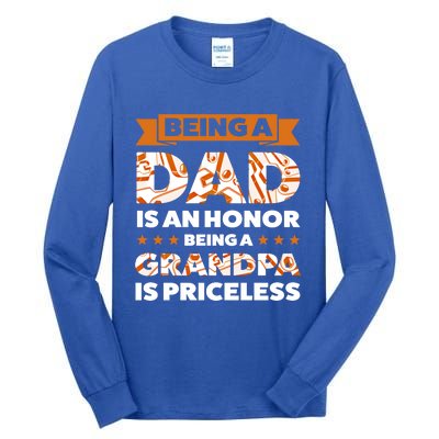 Being A Dad Is An Honor Being A Grandpa Family Gift Tall Long Sleeve T-Shirt