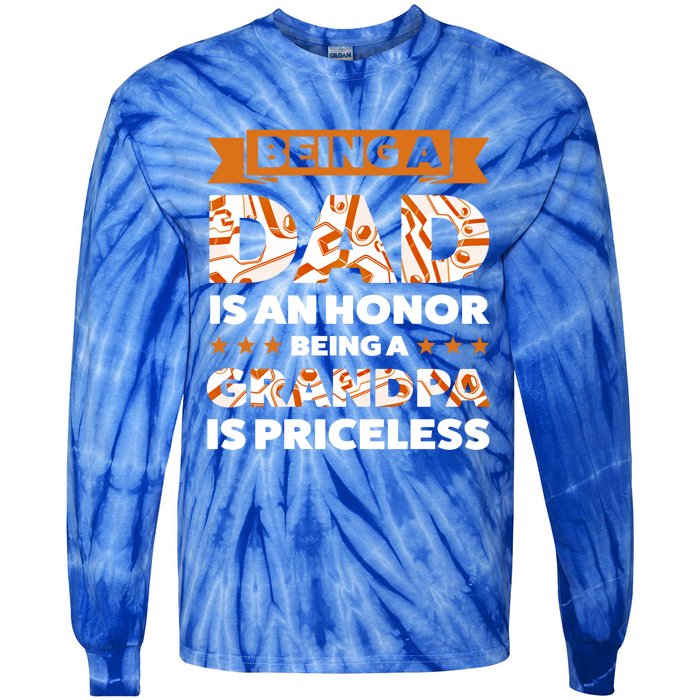 Being A Dad Is An Honor Being A Grandpa Family Gift Tie-Dye Long Sleeve Shirt