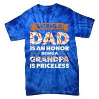 Being A Dad Is An Honor Being A Grandpa Family Gift Tie-Dye T-Shirt