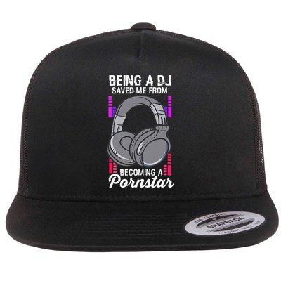 Being A DJ Saved Me From Becoming A Pornstar Disc Jockey Flatbill Hat