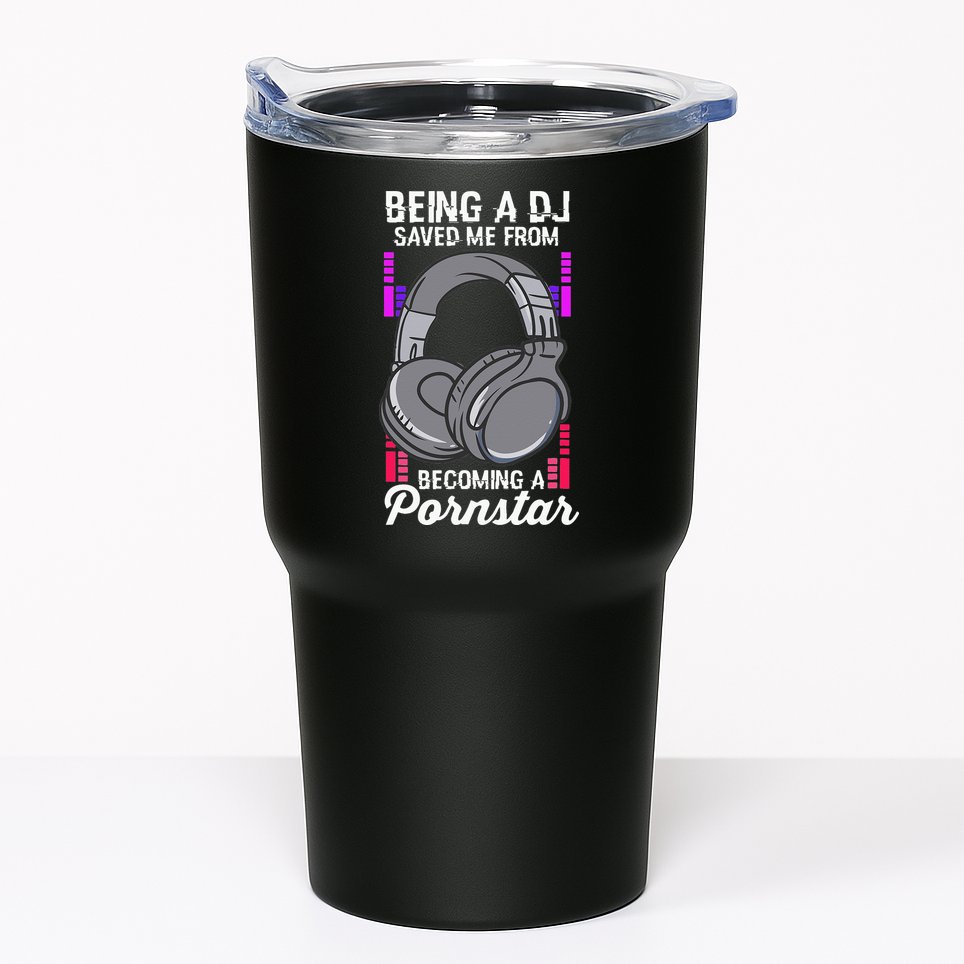 Being A DJ Saved Me From Becoming A Pornstar Disc Jockey Tumbler