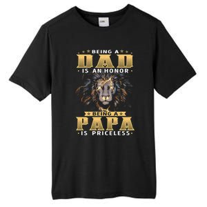 Being A Dad Is An Honor Being A Papa Is Priceless Dad Bod Great Gift Tall Fusion ChromaSoft Performance T-Shirt