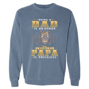 Being A Dad Is An Honor Being A Papa Is Priceless Dad Bod Great Gift Garment-Dyed Sweatshirt