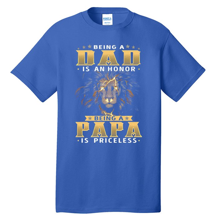 Being A Dad Is An Honor Being A Papa Is Priceless Dad Bod Great Gift Tall T-Shirt