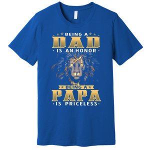 Being A Dad Is An Honor Being A Papa Is Priceless Dad Bod Great Gift Premium T-Shirt